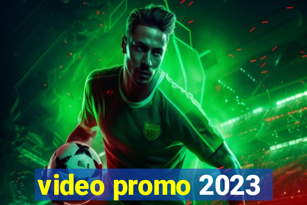 video promo 2023